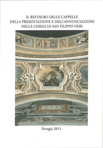 Il Restauro della Cappelle della Presentazione e dell’Annunciazione nella Chiesa di San Filippo Neri